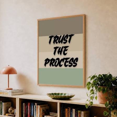 Trust the process